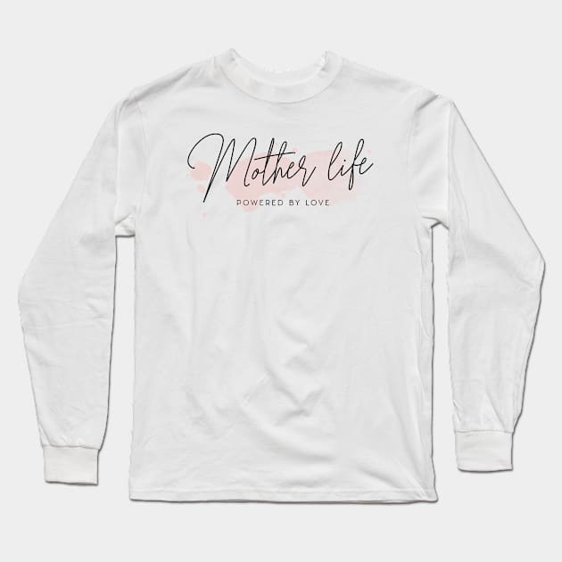 mother life powdered by love Long Sleeve T-Shirt by Vili's Shop